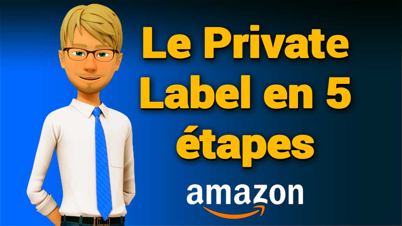 5 étapes clés pour créer votre Private Label, Amazon Seller Tools